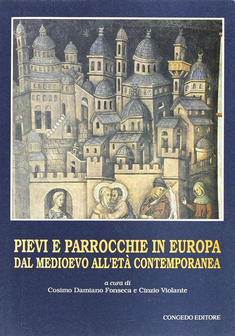 Pievi e parrocchie in europa dal medioevo all'età contemporanea. - Siła nasza leży w nas samych.